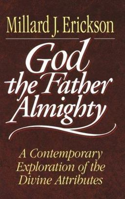 God the Father Almighty A Contemporary Exploration of the Divine Attributes  9780801011542 Front Cover