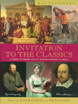Invitation to the Classics A Guide to Books You've Always Wanted to Read  9780801011566 Front Cover