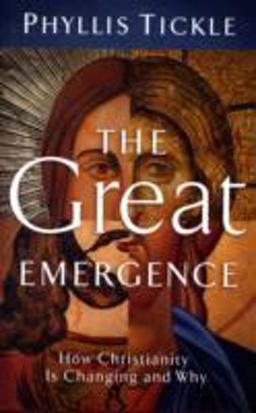 Great Emergence How Christianity Is Changing and Why  9780801013133 Front Cover