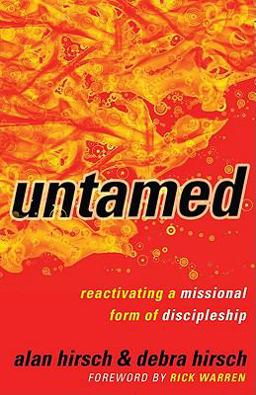 Untamed Reactivating a Missional Form of Discipleship  9780801013430 Front Cover