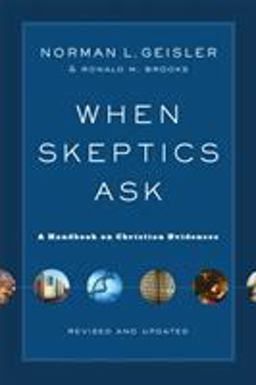 When Skeptics Ask A Handbook on Christian Evidences  9780801014987 Front Cover