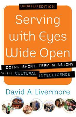 Serving with Eyes Wide Open Doing Short-Term Missions with Cultural Intelligence  9780801015199 Front Cover