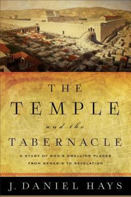 Temple and the Tabernacle A Study of God's Dwelling Places from Genesis to Revelation  9780801016202 Front Cover