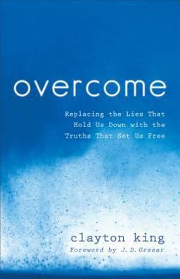 Overcome Replacing the Lies That Hold Us down with the Truths That Set Us Free  9780801016813 Front Cover
