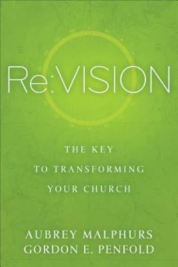 Re:Vision The Key to Transforming Your Church  9780801016820 Front Cover