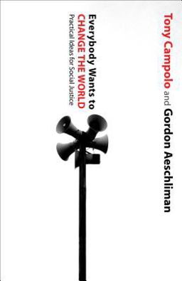 Everybody Wants to Change the World Everybody Wants to Change the World