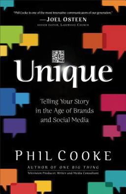 Unique Telling Your Story in the Age of Brands and Social Media  9780801017605 Front Cover
