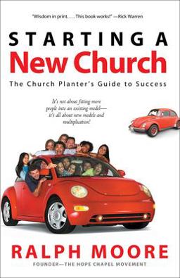 Starting a New Church The Church Planter's Guide to Success  9780801018091 Front Cover