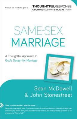 Same-Sex Marriage A Thoughtful Approach to God's Design for Marriage  9780801018343 Front Cover