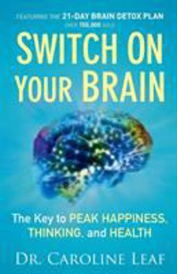 Switch on Your Brain The Key to Peak Happiness, Thinking, and Health  9780801018398 Front Cover