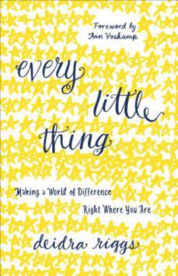 Every Little Thing: Making a World of Difference Right Where You Are  9780801018428 Front Cover