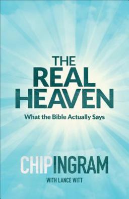 Real Heaven What the Bible Actually Says  9780801018596 Front Cover