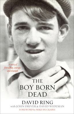 Boy Born Dead A Story of Friendship, Courage, and Triumph  9780801019456 Front Cover
