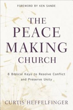Peacemaking Church 8 Biblical Keys to Resolve Conflict and Preserve Unity  9780801019500 Front Cover