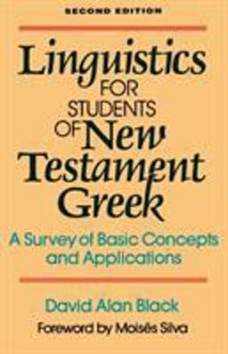 Linguistics for Students of New Testament Greek A Survey of Basic Concepts and Applications 2nd 9780801020162 Front Cover