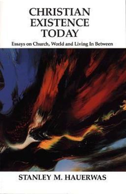 Christian Existence Today Essays on Church, World and Living in Between  9780801020346 Front Cover