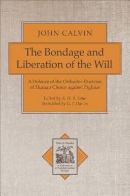 The Bondage and Liberation of the Will