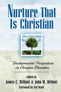 Nurture That Is Christian Developmental Perspectives on Christian Education  9780801021329 Front Cover