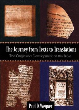 Journey from Texts to Translations The Origin and Development of the Bible  9780801021695 Front Cover