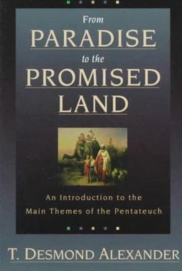 From Paradise to the Promised Land An Introduction to the Main Themes of the Pentateuch  9780801021749 Front Cover