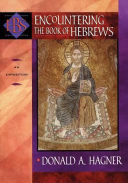 Encountering the Book of Hebrews An Exposition  9780801025808 Front Cover