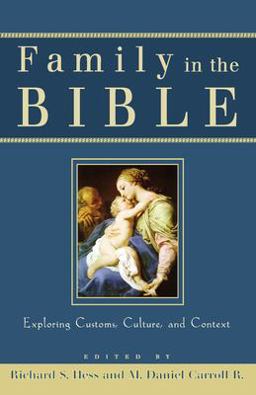 Family in the Bible Exploring Customs, Culture, and Context  9780801026287 Front Cover