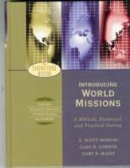 Introducing World Missions A Biblical, Historical, and Practical Survey  9780801026485 Front Cover
