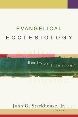 Evangelical Ecclesiology Reality or Illusion?  9780801026539 Front Cover