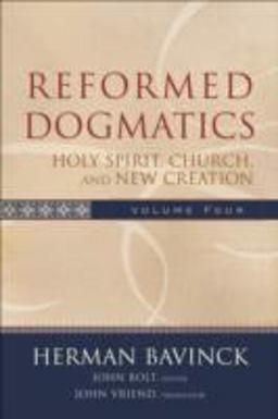 Reformed Dogmatics Holy Spirit, Church, and New Creation  9780801026577 Front Cover