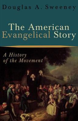 American Evangelical Story A History of the Movement  9780801026584 Front Cover