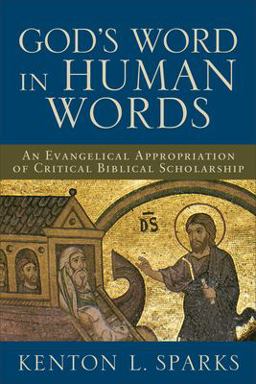 God's Word in Human Words An Evangelical Appropriation of Critical Biblical Scholarship  9780801027017 Front Cover