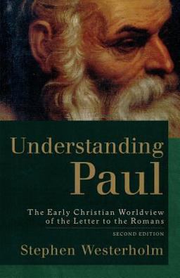 Understanding Paul The Early Christian Worldview of the Letter to the Romans 2nd 9780801027314 Front Cover