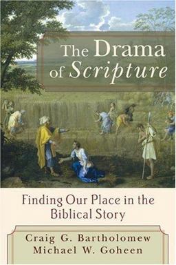 Drama of Scripture Finding Our Place in the Biblical Story  9780801027468 Front Cover