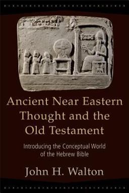 Ancient near Eastern Thought and the Old Testament Introducing the Conceptual World of the Hebrew Bible  9780801027505 Front Cover