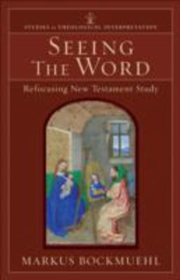 Seeing the Word Refocusing New Testament Study  9780801027611 Front Cover