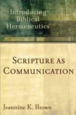 Scripture as Communication Introducing Biblical Hermeneutics  9780801027888 Front Cover
