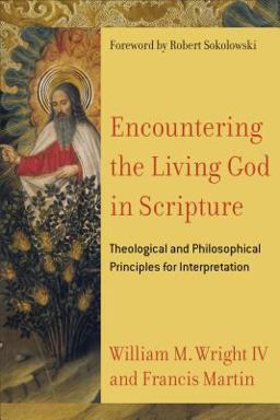 Encountering the Living God in Scripture: Theological and Philosophical Principles for Interpretation  9780801030956 Front Cover