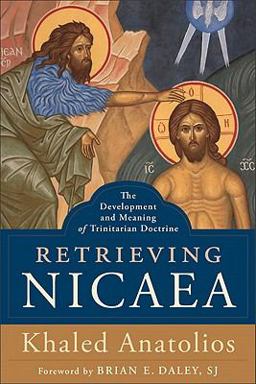 Retrieving Nicaea The Development and Meaning of Trinitarian Doctrine  9780801031328 Front Cover