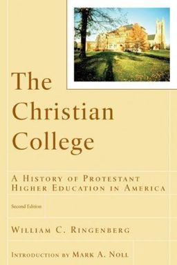 Christian College A History of Protestant Higher Education in America 2nd 9780801031458 Front Cover