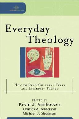 Everyday Theology How to Read Cultural Texts and Interpret Trends  9780801031670 Front Cover