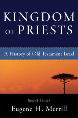 Kingdom of Priests A History of Old Testament Israel 2nd 9780801031991 Front Cover