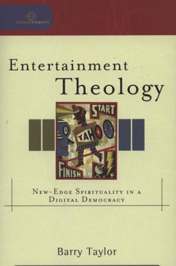 Entertainment Theology New-Edge Spirituality in a Digital Democracy  9780801032370 Front Cover