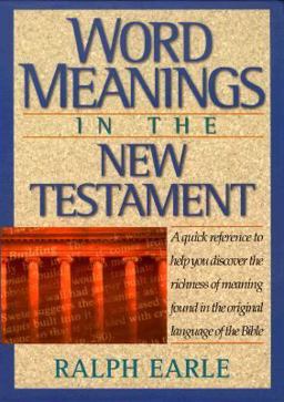 Word Meanings in the New Testament Word Meanings in the New Testament