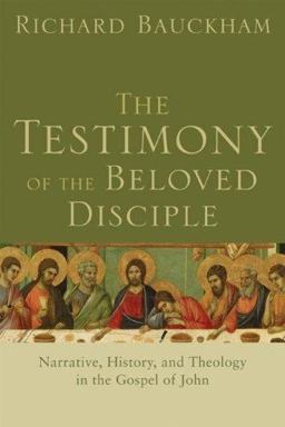 Testimony of the Beloved Disciple Narrative, History, and Theology in the Gospel of John  9780801034855 Front Cover