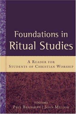 Foundations in Ritual Studies A Reader for Students of Christian Worship  9780801034992 Front Cover