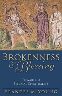 Brokenness and Blessing Towards a Biblical Spirituality  9780801035043 Front Cover
