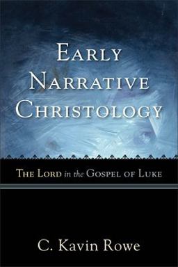 Early Narrative Christology The Lord in the Gospel of Luke  9780801035913 Front Cover