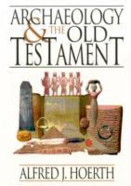 Archaeology and the Old Testament  9780801036255 Front Cover