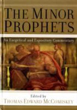 Minor Prophets An Exegetical and Expository Commentary  9780801036316 Front Cover