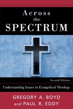 Across the Spectrum Understanding Issues in Evangelical Theology 2nd 9780801037931 Front Cover